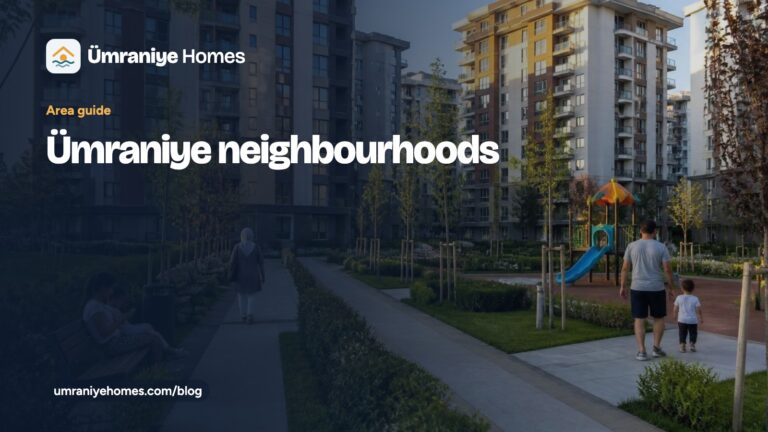 Ümraniye Homes guide card titled Ümraniye neighbourhoods, over a photo of a landscaped courtyard between apartment blocks